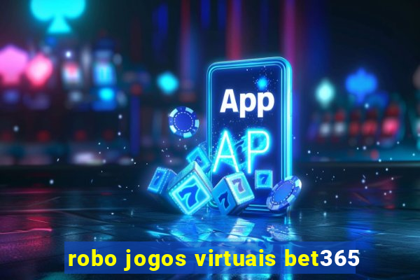 robo jogos virtuais bet365